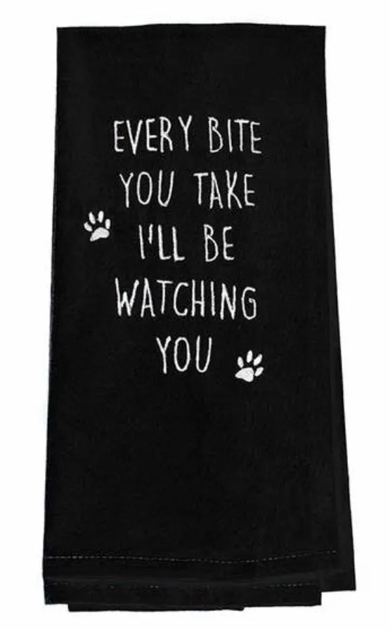 Every bite you take Ill be watching you Tea towel
